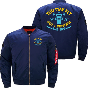You May Fly But I Control The Sky - Funny ATC JACKET THE AV8R
